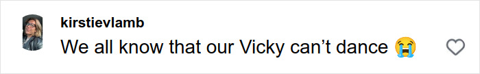 Comment on social media saying Vicky can't dance with a crying emoji, related to footage of Victoria Beckham dancing.
