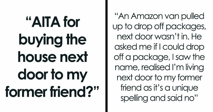 Man Accidentally Moves In Next Door To Former Friend, She Loses It And Demands He Leave