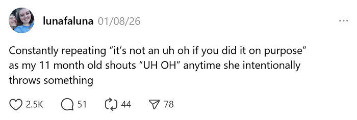 Tweet showing an unintentionally comedic moment of parenting with an 11-month-old repeatedly shouting UH OH when throwing things.