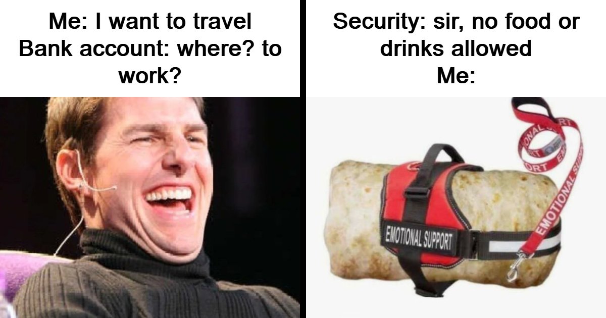 72 Relatable Travel Memes For People Who Love Traveling More Than Paying For It