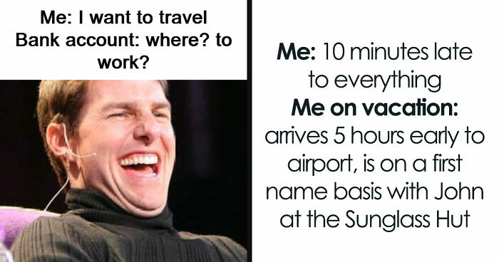 72 Travel Memes That Will Make You Laugh While Planning A Trip You Can’t Afford