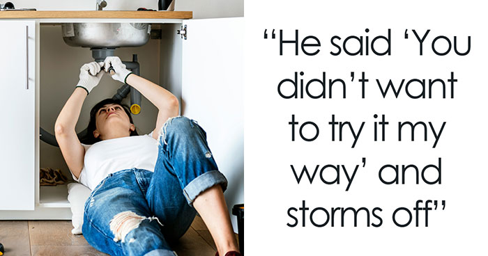Woman Fixes Everything Her Boyfriend Promised He’d Do, He Stomps Around Like A Baby Over It