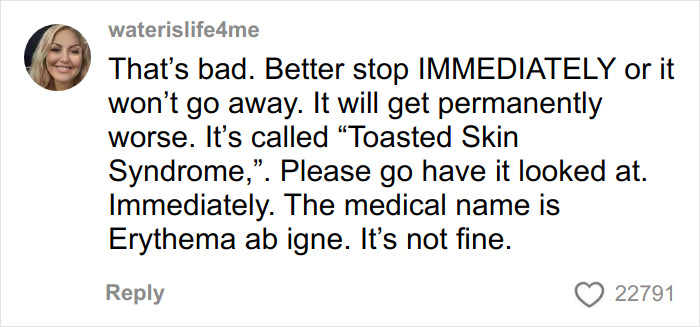 Comment warning about toasted skin syndrome caused by using a heating pad, urging immediate medical attention.