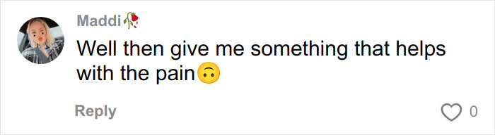Social media comment from Maddi expressing a desire for pain relief in response to a video about toasted skin syndrome.