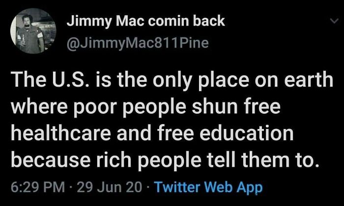 Tweet about the U.S. as a dystopia where poor people shun free healthcare and education due to rich people's influence.