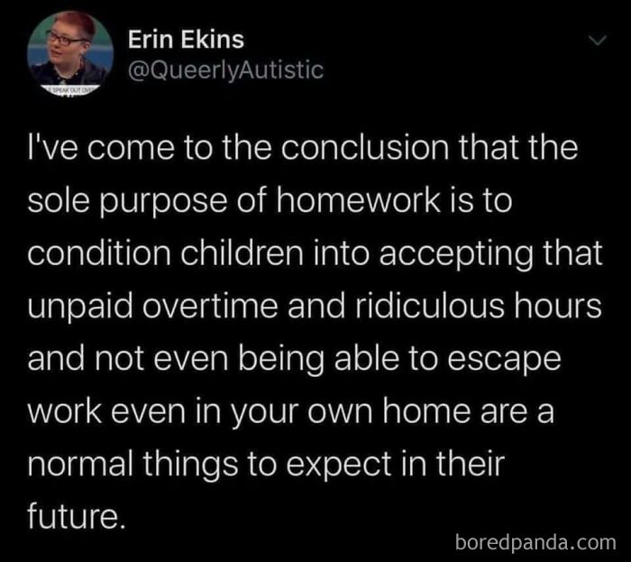 Tweet about homework conditioning children to accept unpaid overtime and endless work, highlighting life in a dystopia.