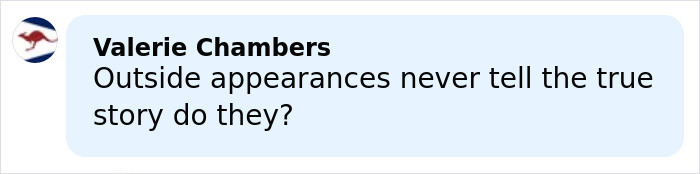 Comment from Valerie Chambers expressing doubt about outside appearances revealing the true story after tragic loss on first anniversary.
