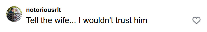 Comment on social media post reading Tell the wife I wouldn't trust him, reflecting single woman left speechless after matching on Hinge.