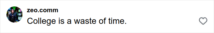 Comment on social media stating college is a waste of time, reflecting backlash after Amherst College orientation controversy. Comment on social media stating college is a waste of time, reflecting backlash after Amherst College orientation controversy.