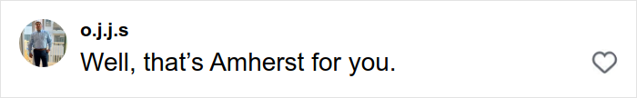 Comment on social media reading Well, that’s Amherst for you related to Amherst College firing spree after controversial orientation backlash. Comment on social media reading Well, that’s Amherst for you related to Amherst College firing spree after controversial orientation backlash.