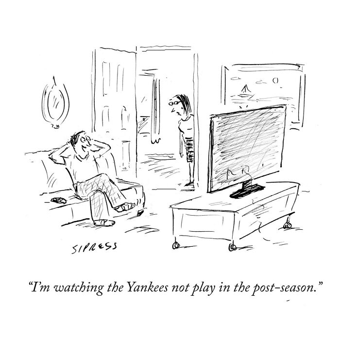 Black and white New Yorker cartoon by David Sipress showing a man watching TV and commenting on the Yankees not playing in the post-season.