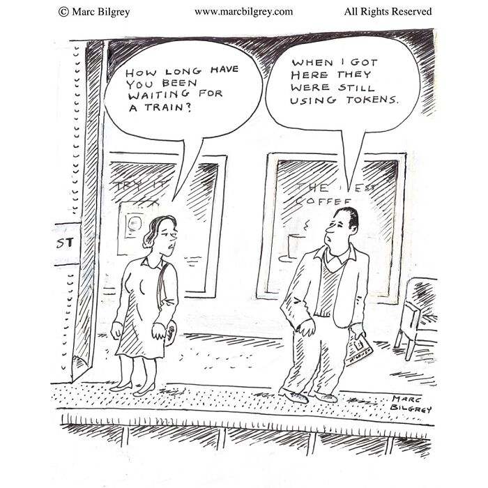Marc Bilgrey cartoon shows two people at a train station humorously discussing waiting times and tokens.