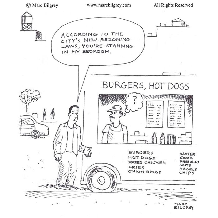 Marc Bilgrey cartoon shows witty irony with a man confronting a food vendor about city rezoning laws.