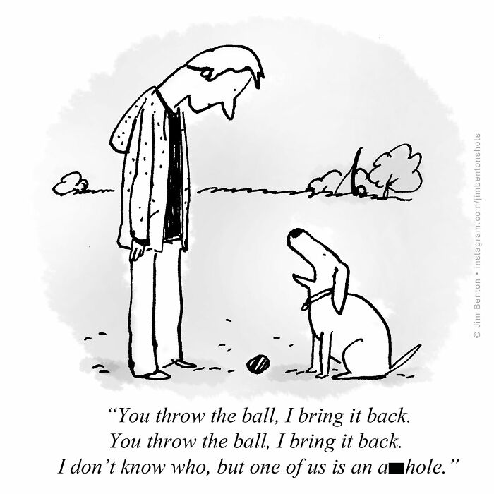 Cartoonist's comic imagining what dogs would say if they could talk, featuring a dog and owner with a ball.