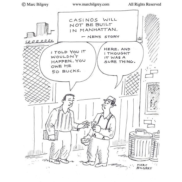 Marc Bilgrey cartoon showing two men debating a news story about casinos not being built in Manhattan with irony and wit.
