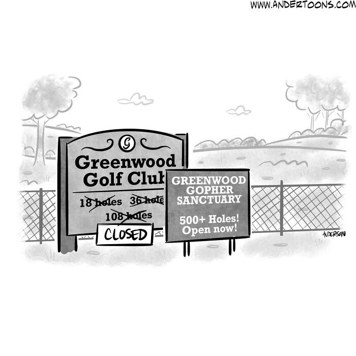 A one-panel comic showing a golf club closed and replaced by a gopher sanctuary with 500+ holes, capturing life’s ironies.