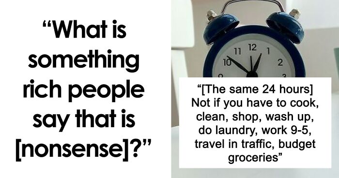 “You Can’t Live On $90K A Year!”: 44 Times Rich People Said Extremely Out-Of-Pocket Things