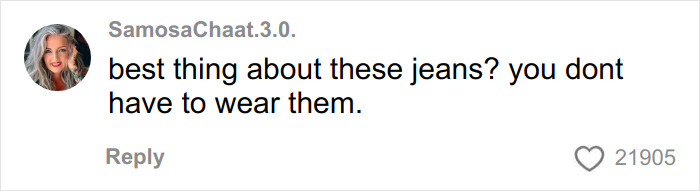 Comment on influencer&rsquo;s cubic jeans saying the best thing is you don&rsquo;t have to wear them, sparking social media debate.