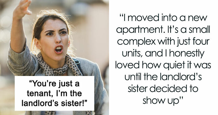 Entitled Sister Thinks Being “Family” Gives Her A Free Pass To Harass Brother’s Tenant, Gets A Reality Check