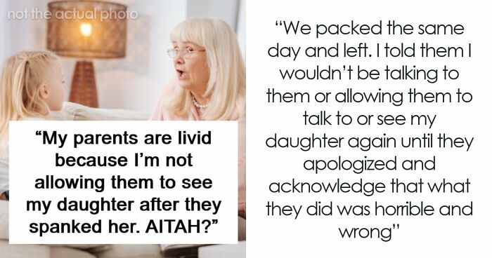 “My Parents Are Livid Because I’m Not Allowing Them To See My Daughter After They Spanked Her”