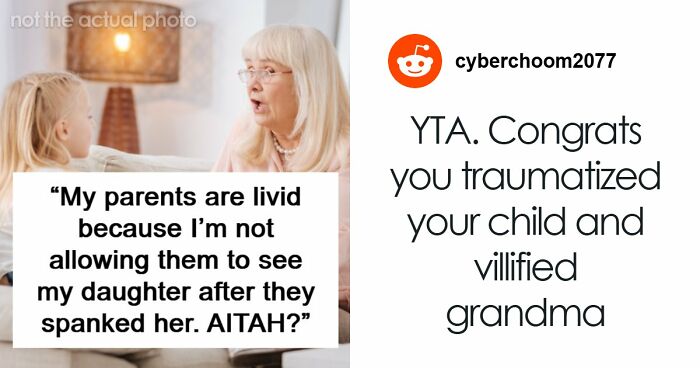 “My Parents Are Livid Because I’m Not Allowing Them To See My Daughter After They Spanked Her”