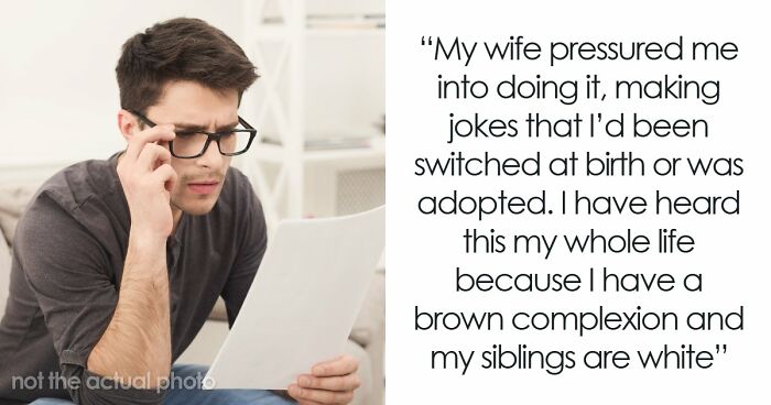 Man Agrees To Do An Ancestry Test When Wife Keeps Bugging Him, Wishes He Never Did