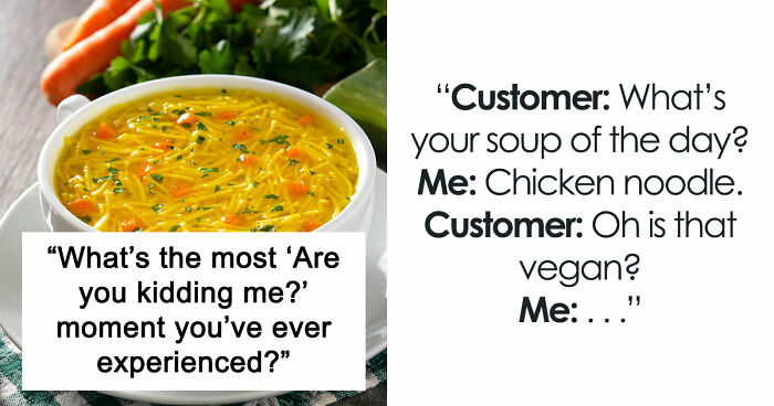 38 Instances Of People Witnessing Such Sheer Stupidity That They Didn’t Think It Was Real