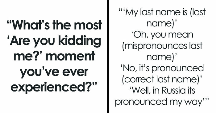 38 Instances Of People Witnessing Such Sheer Stupidity That They Didn’t Think It Was Real