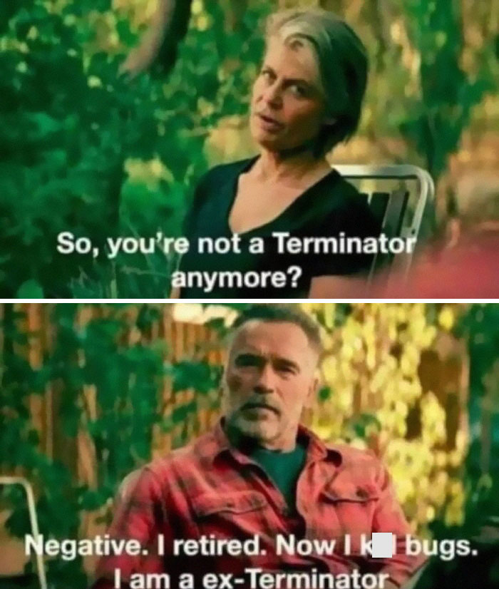 Two characters in a garden setting share a humorous movie meme about a retired Terminator now k*****g bugs.