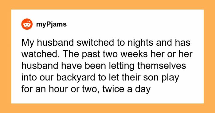 Nightmare Neighbors Keep Complaining About Family’s Backyard, Get Caught Secretly Using It Without Permission