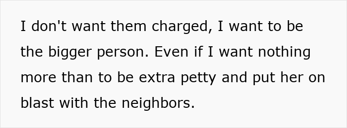 Text on white background expressing a desire to be the bigger person despite wanting to be petty about nightmare neighbors.