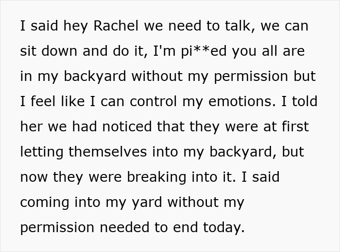 Neighbors caught secretly using family&rsquo;s backyard without permission after repeated complaints about the space.