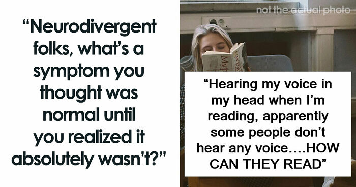 116 People Share Things They Thought Were Normal Until They Realized They’re Neurodivergent