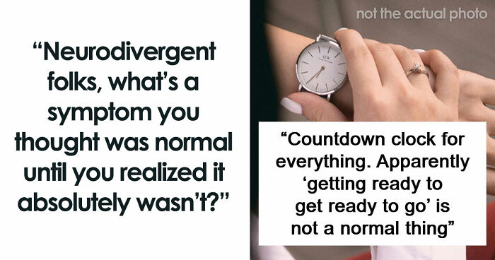 “Everyone Started To Look At Me Like ‘???’”: 86 Habits Neurodivergent People Thought Were Normal