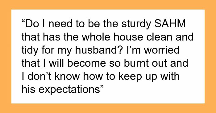 23YO Unable To Keep Up With Home Tasks, Asks “[Am I The Jerk] For Not Doing Enough As A SAHM?”