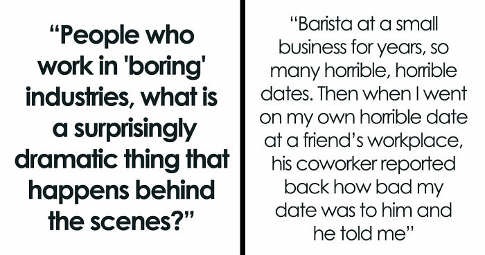 30 Juicy Stories From Folks Who Work In “Boring” Industries That Will Probably Surprise You