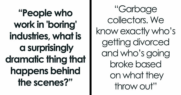 30 Juicy Stories From Folks Who Work In “Boring” Industries That Will Probably Surprise You