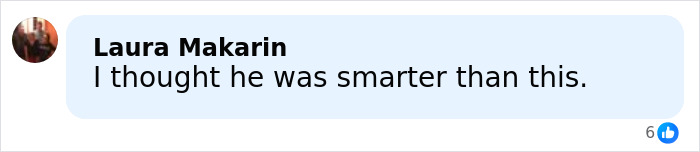Comment by Laura Makarin saying she thought he was smarter than this, appearing on a social media post.
