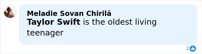 Comment highlighting Taylor Swift being called the oldest living teenager in a social media post.