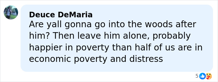 Screenshot of a social media comment discussing poverty and someone living off the grid after arrest. Screenshot of a social media comment discussing poverty and someone living off the grid after arrest.