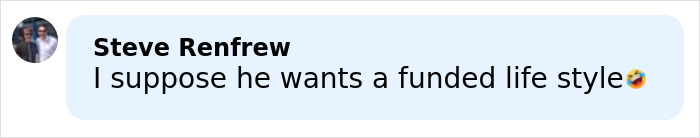 Screenshot of Steve Renfrew commenting about a funded lifestyle in a social media conversation on a light blue background.