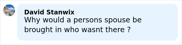 Comment from David Stanwix questioning why a spouse would be involved who was not present, related to ICE agent case.