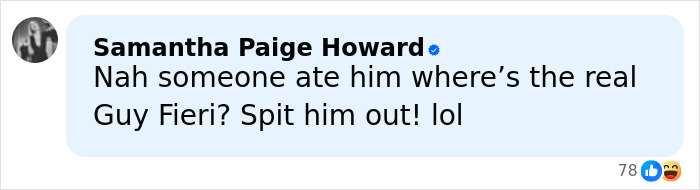 Comment by Samantha Paige Howard questioning the authenticity of Guy Fieri amid discussions of his birthday glow-up and hair change.
