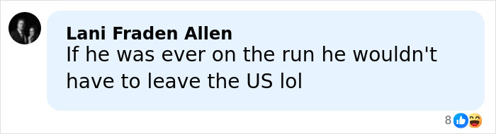 Comment by Lani Fraden Allen mentioning if someone was on the run, they wouldn’t have to leave the US, with reactions.
