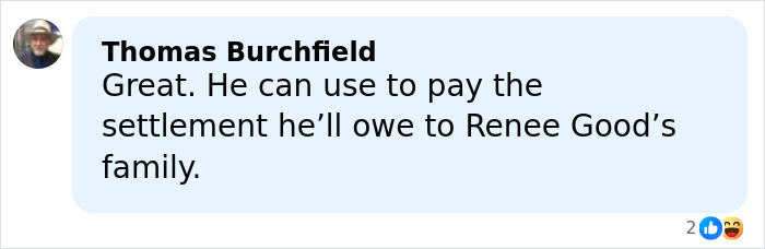 Comment from Thomas Burchfield expressing hope ICE agent will pay settlement to Renee Good's family amid outrage and fundraiser success.