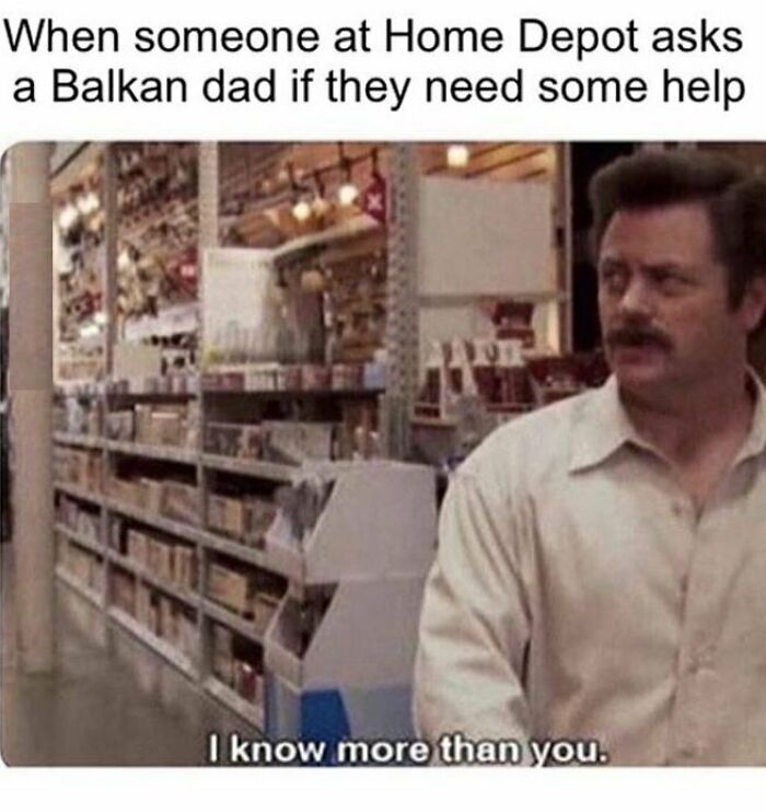 Meme showing a man in a store with caption about Balkan dad knowing more, highlighting Eastern European experience humor.