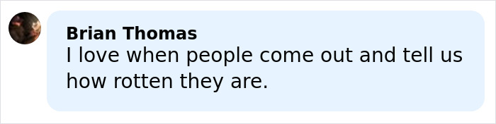 Comment by Brian Thomas criticizing people for revealing how rotten they are, referencing billionaire donations and ICE agents.