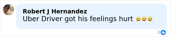 Comment from Robert J Hernandez saying Uber Driver got his feelings hurt with laughing emojis on social media about Kiefer Sutherland violent crime arrest.