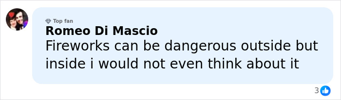 Comment by top fan Romeo Di Mascio discussing dangers of fireworks and personal caution about using them indoors.