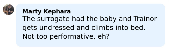 Comment reading Marty Kephara discussing Meghan Trainor&rsquo;s secret surrogate baby and performative behavior in a casual tone.